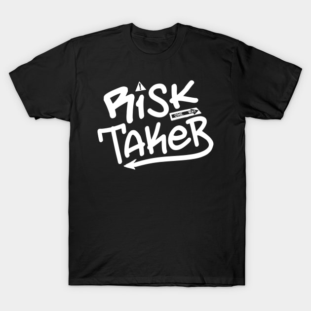 Risk Taker T-Shirt by Andreeastore  